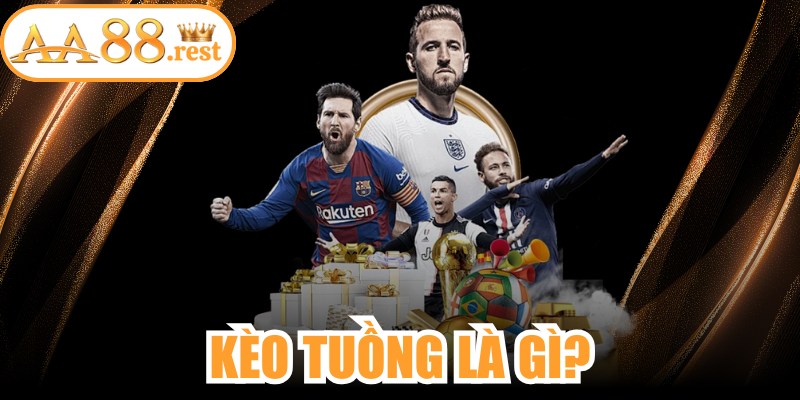 Kèo Tuồng Là Gì